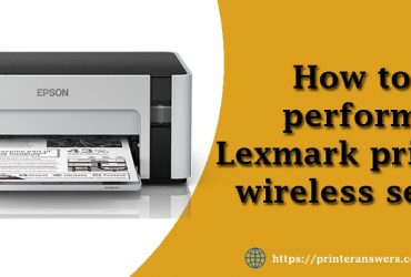 How to perform Lexmark printer wireless setup?