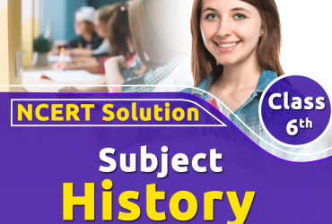 Ncert solutions for class 6 history