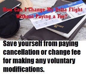 How to avoid Delta Flight Change Fee