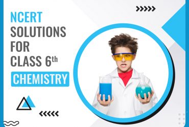 Ncert Solutions For Class 6 Chemistry