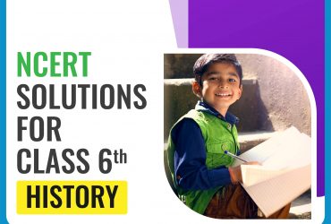 Ncert Solutions For Class 6 History