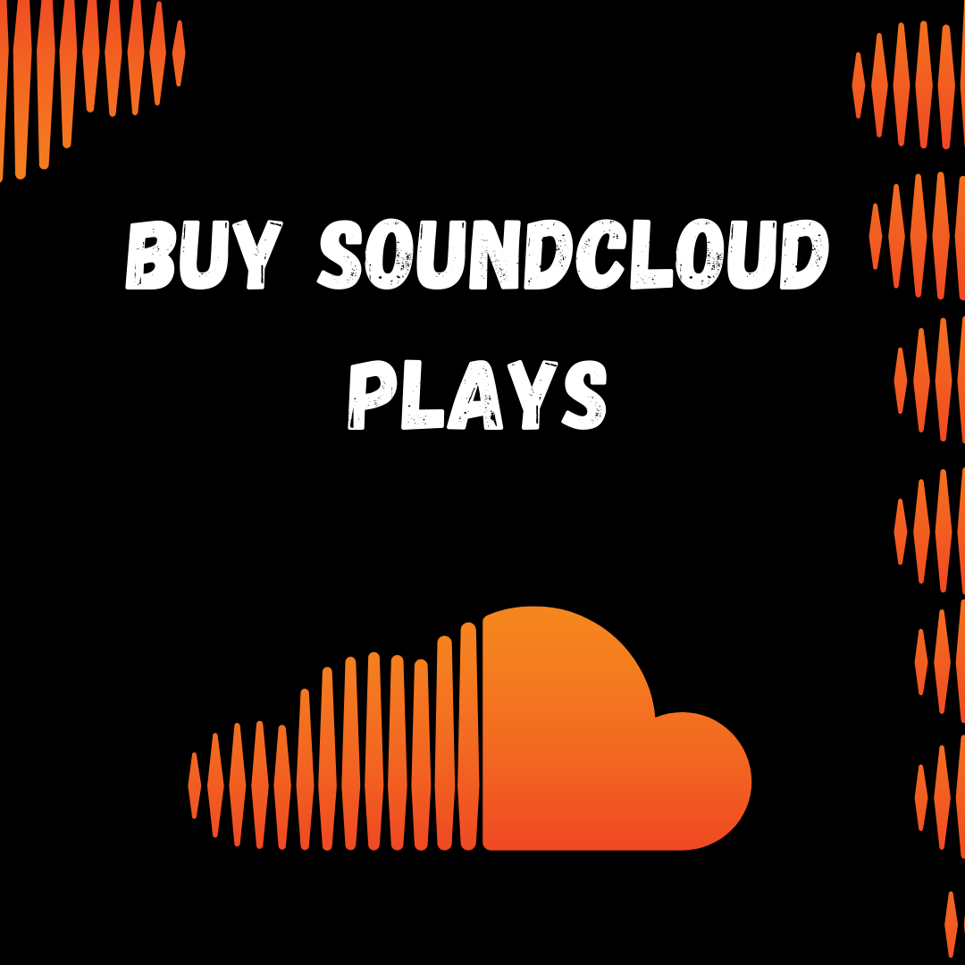 Benefits of Buying SoundCloud Plays