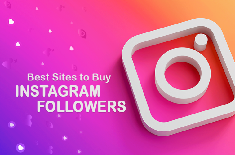 5 Best Websites To Buy Real Instagram Followers in 2022
