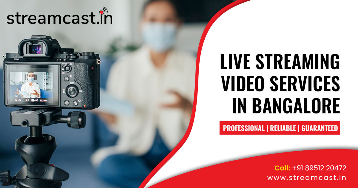 Live Streaming Video Services in Bangalore – Streamcast.in