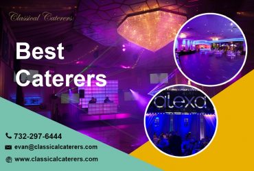 Best Caterers In New Jersey For Every Ceremony – Classical Caterers