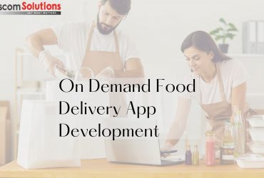 How to build a robust on-demand food delivery app