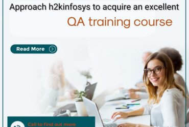 Approach h2kinfosys to acquire an excellent QA training course