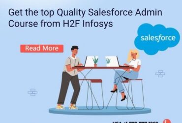 Get the top quality salesforce admin course from H2F Infosys