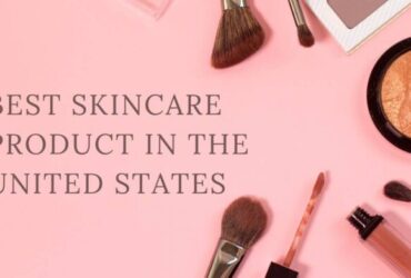 Which is the Best Skincare Product In the United States?