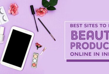 Best Websites to Buy Beauty Products in India
