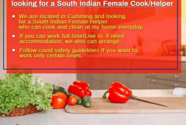 looking  for a South Indian Female Helper who can cook and clean at my home everyday in Cumming