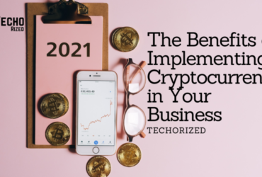 The Benefits of Implementing Cryptocurrency in Your Business