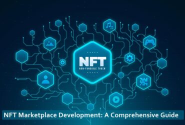 NFT Marketplace Development – A Comprehensive Guide