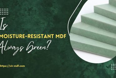 Find out if moisture-resistant MDF is only available in green color